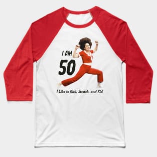 I'm 50, SNL, Sally O'Malley, I Like to Kick Stretch and Kick Baseball T-Shirt